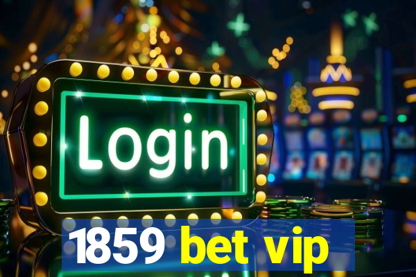 1859 bet vip